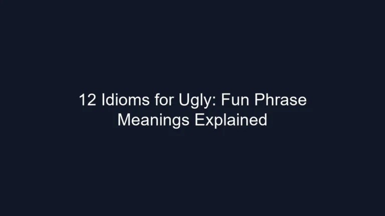 12 Idioms for Ugly: Fun Phrase Meanings Explained