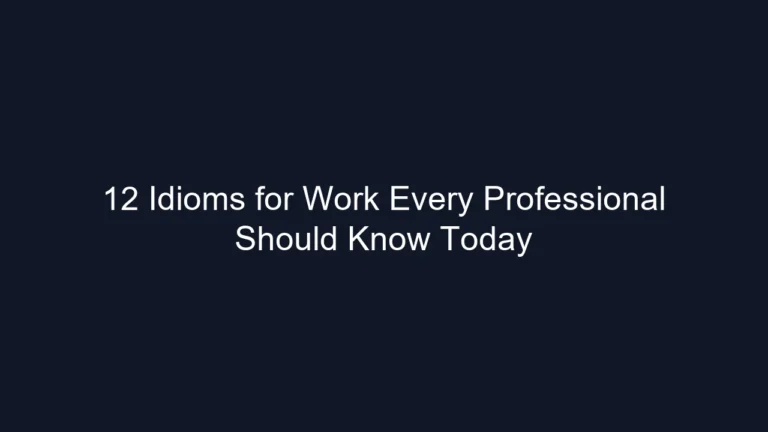 12 Idioms for Work Every Professional Should Know Today