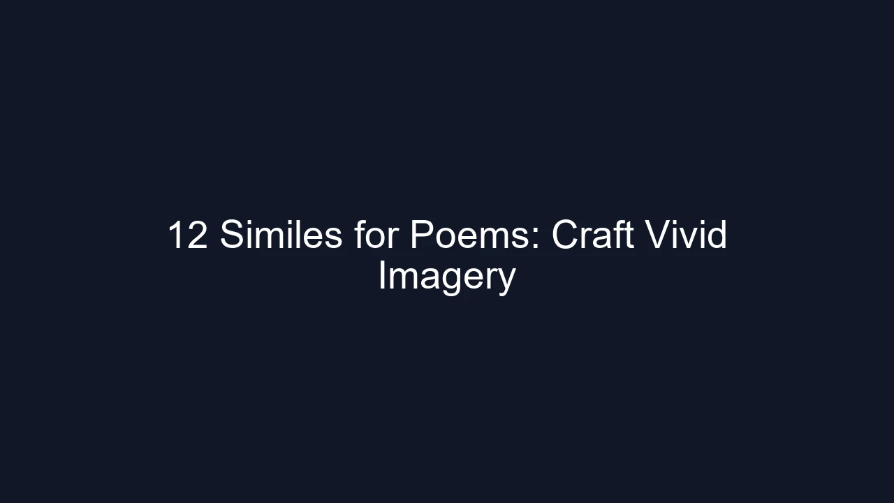 12 Similes for Poems: Craft Vivid Imagery