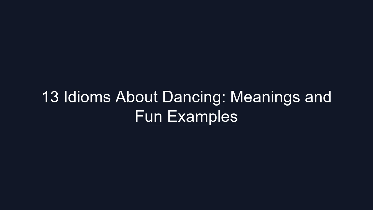 13 Idioms About Dancing: Meanings and Fun Examples