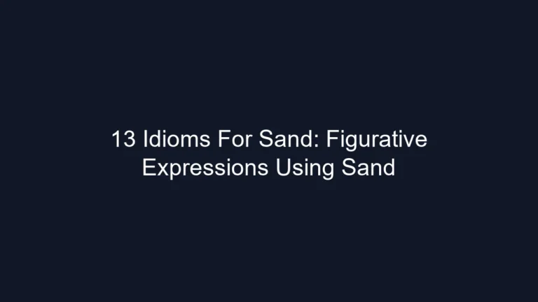 13 Idioms For Sand: Figurative Expressions Using Sand