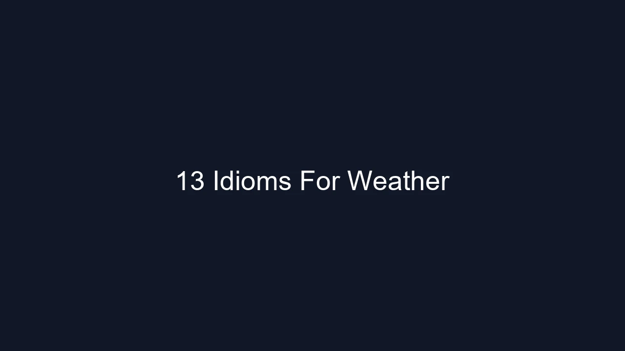 13 Idioms For Weather