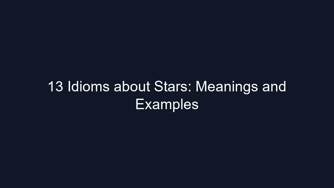 13 Idioms about Stars: Meanings and Examples