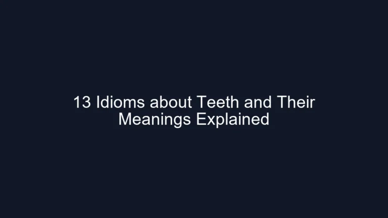 13 Idioms about Teeth and Their Meanings Explained