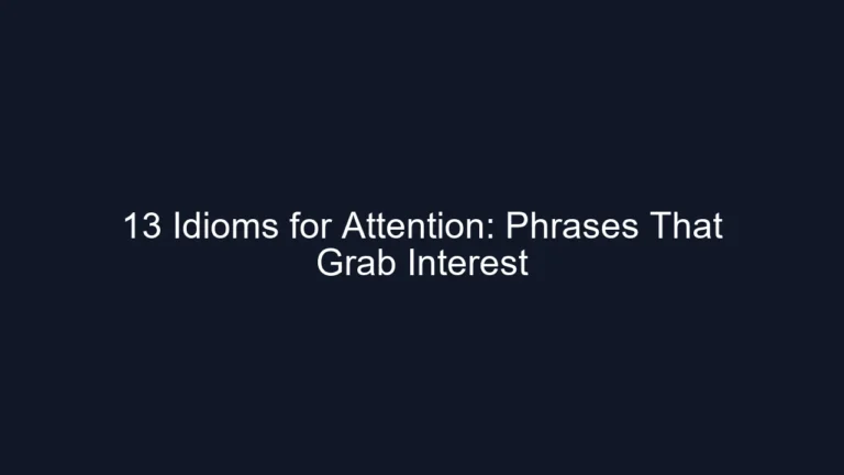 13 Idioms for Attention: Phrases That Grab Interest