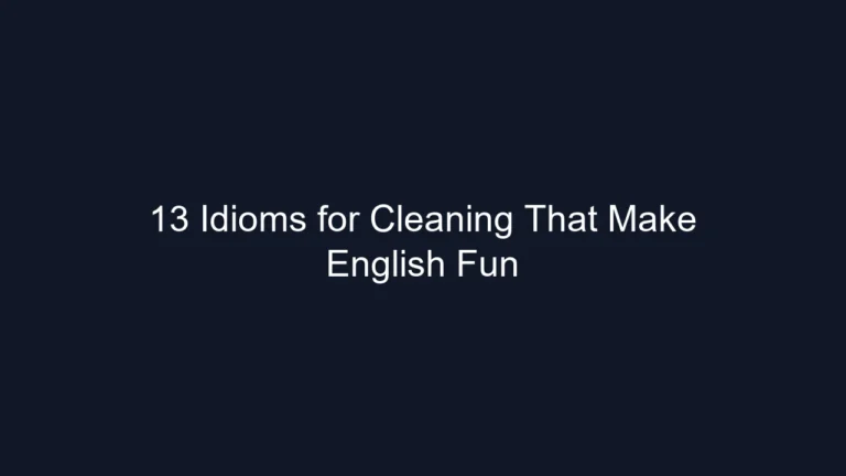 13 Idioms for Cleaning That Make English Fun