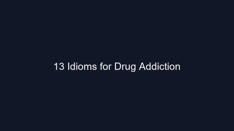 13 Idioms for Drug Addiction