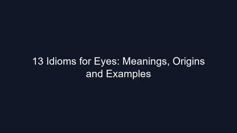 13 Idioms for Eyes: Meanings, Origins and Examples