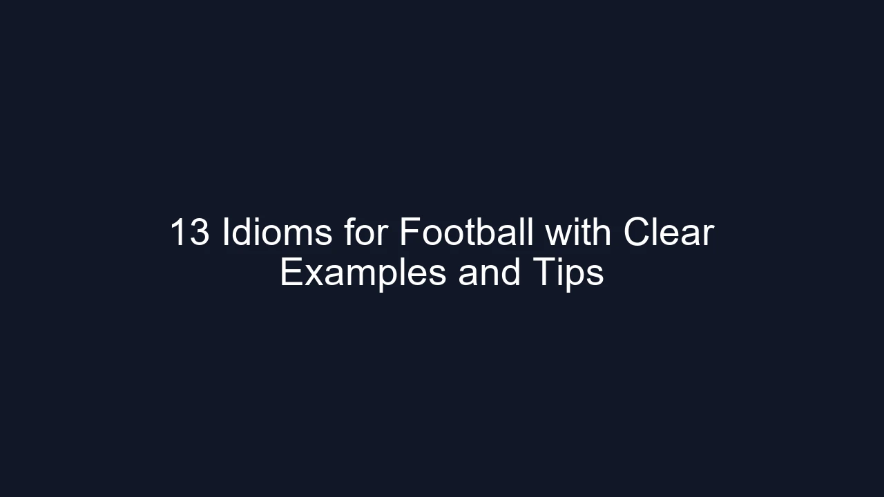 13 Idioms for Football with Clear Examples and Tips
