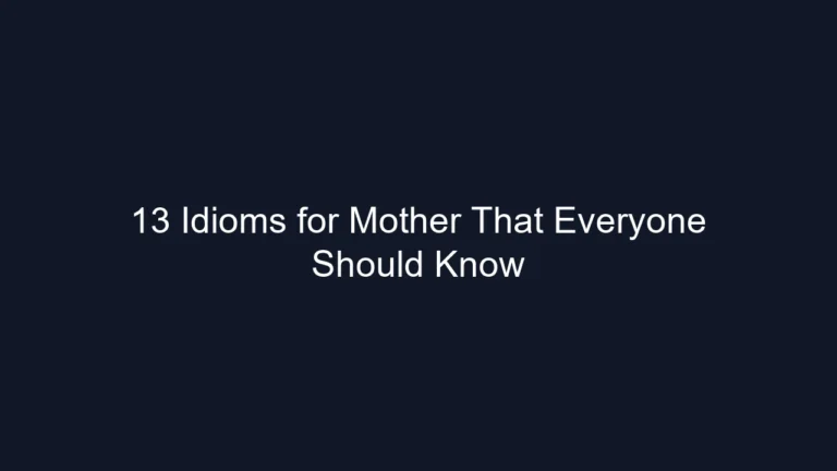 13 Idioms for Mother That Everyone Should Know