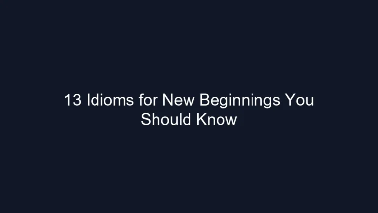 13 Idioms for New Beginnings You Should Know