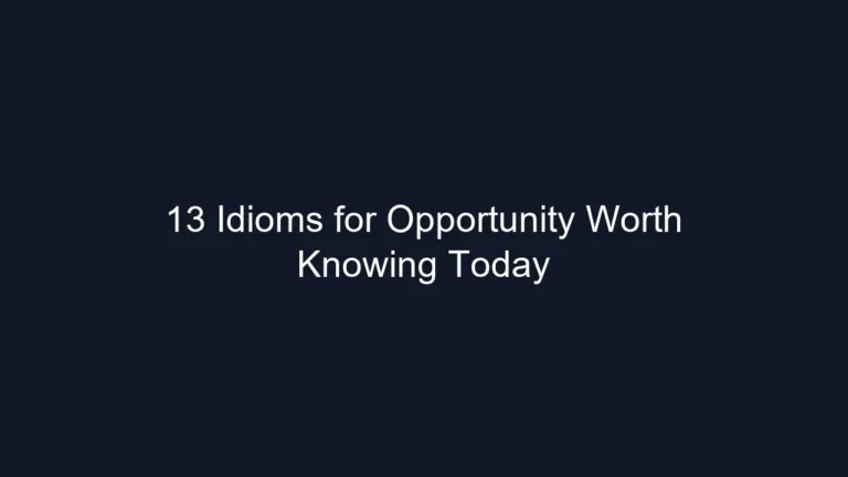 13 Idioms for Opportunity Worth Knowing Today