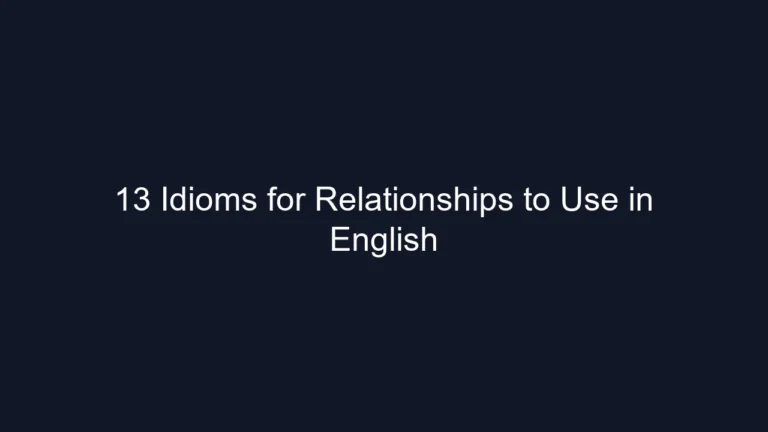 13 Idioms for Relationships to Use in English
