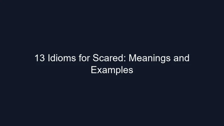 13 Idioms for Scared: Meanings and Examples