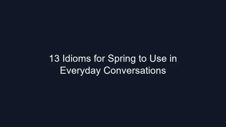13 Idioms for Spring to Use in Everyday Conversations