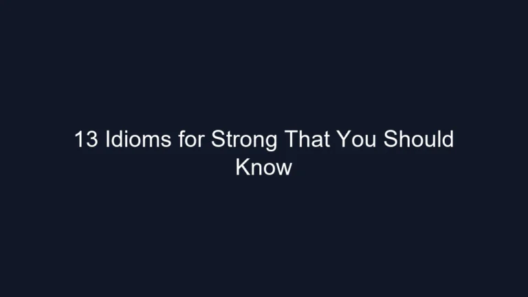 13 Idioms for Strong That You Should Know