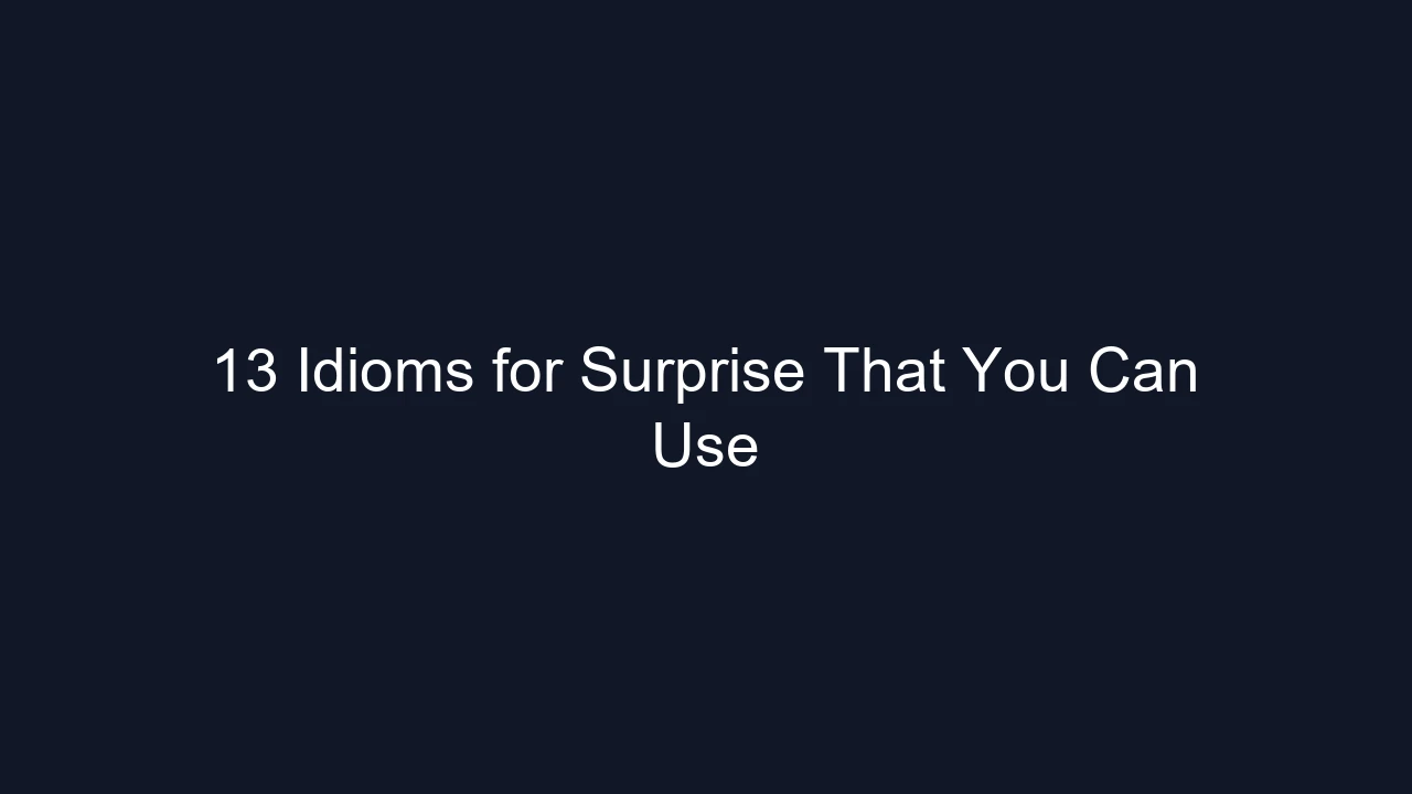 13 Idioms for Surprise That You Can Use