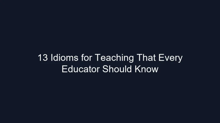 13 Idioms for Teaching That Every Educator Should Know
