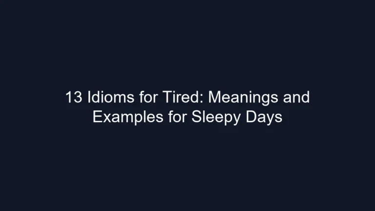 13 Idioms for Tired: Meanings and Examples for Sleepy Days