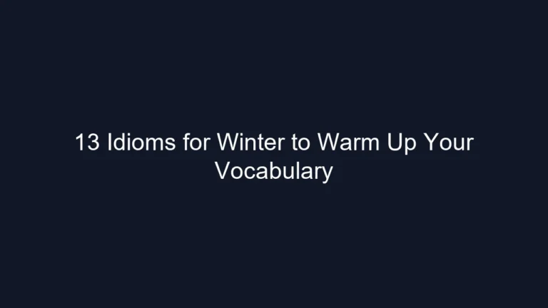 13 Idioms for Winter to Warm Up Your Vocabulary