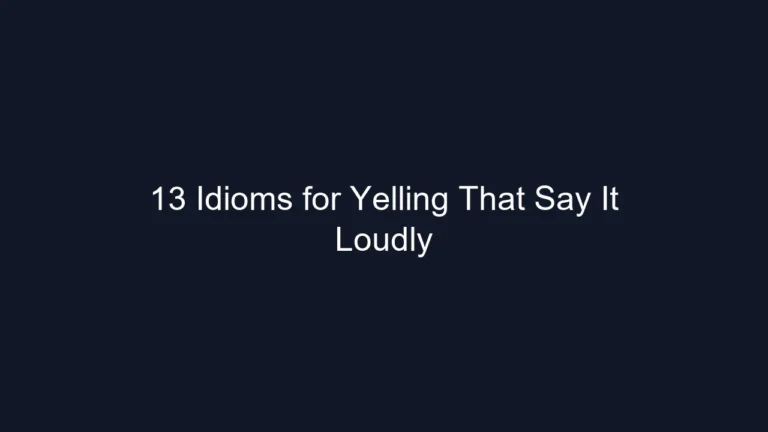 13 Idioms for Yelling That Say It Loudly