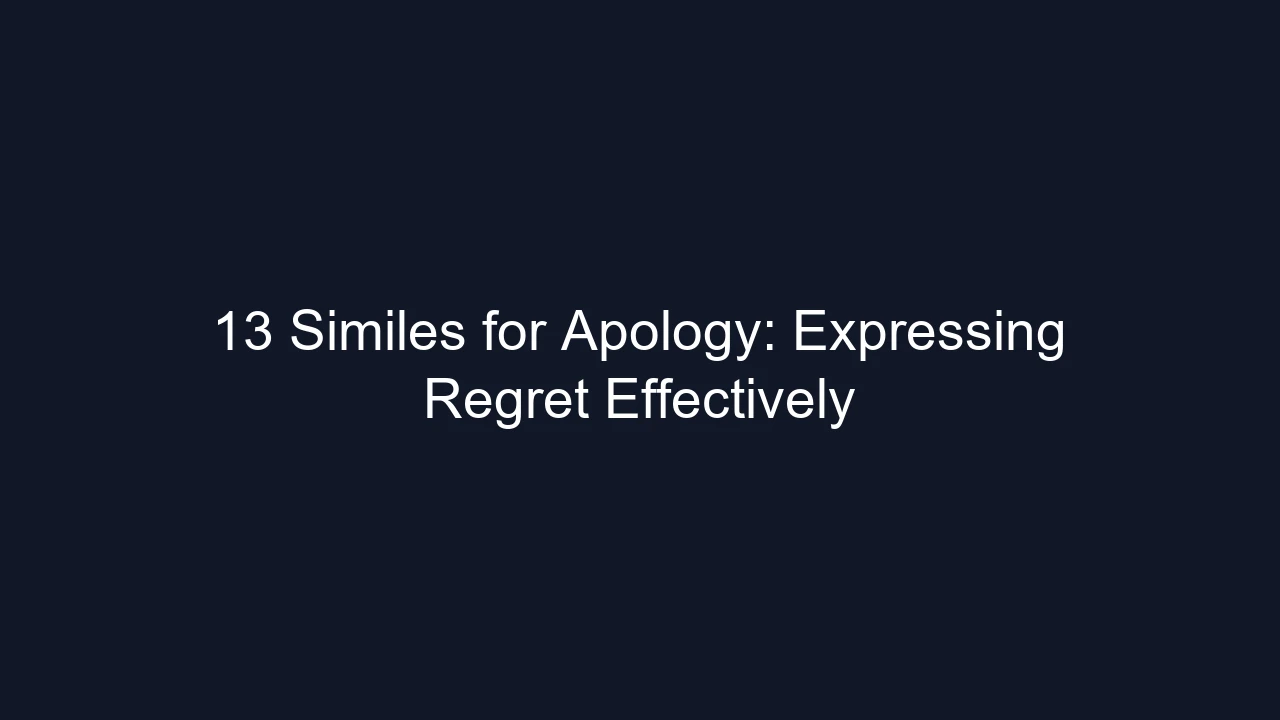 13 Similes for Apology: Expressing Regret Effectively