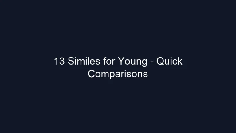 13 Similes for Young - Quick Comparisons