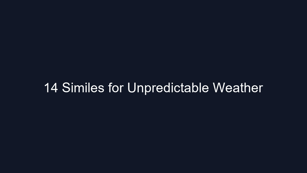 14 Similes for Unpredictable Weather